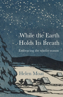 Cover Image for While the Earth Holds Its Breath -- Helen Moat, Paperback