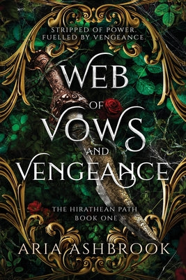 Cover Image for Web of Vows and Vengeance: A Dark Enemies To Lovers Fantasy Romance Novel -- Aria Ashbrook, Paperback