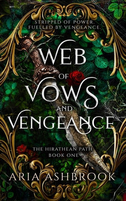 Cover Image for Web of Vows and Vengeance: A Dark Enemies To Lovers Fantasy Romance Novel -- Aria Ashbrook, Hardcover