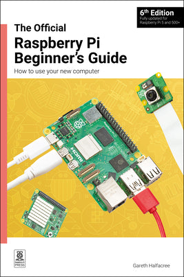 Cover Image for The Official Raspberry Pi Beginner's Guide: How to Use Your New Computer -- Gareth Halfacree, Paperback
