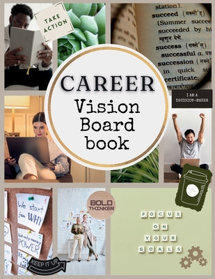 Cover Image for Career Boss Vision Board Book: 400+ Elements Clip Art to Create Powerful Future Life Goals using Visually Appealing Images, Positive Affirmations, and -- Journey Together Publishing, Paperback
