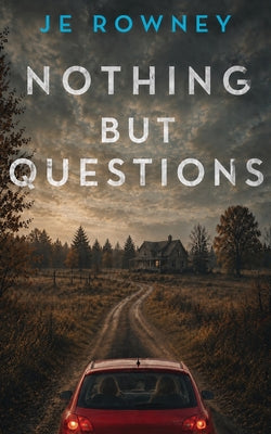 Cover Image for Nothing But Questions -- J. E. Rowney, Paperback
