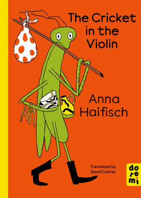 Cover Image for The Cricket in the Violin -- Anna Haifisch, Hardcover