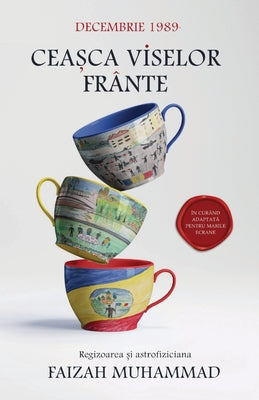 Cover Image for Ceașca viselor frânte -- Faizah Muhammad, Paperback