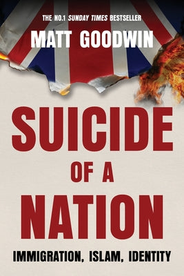 Cover Image for Suicide of a Nation: Immigration, Islam, Identity -- Matt Goodwin, Paperback