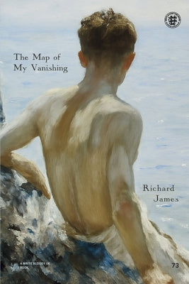 Cover Image for The Map of My Vanishing -- Richard James, Paperback