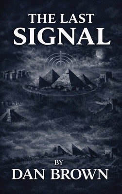 Cover Image for The Last Signal -- Dan Brown, Hardcover