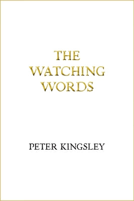 Cover Image for The Watching Words -- Peter Kingsley, Paperback