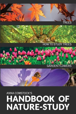 Cover Image for The Handbook Of Nature Study in Color - Trees and Garden Flowers -- Anna B. Comstock, Paperback