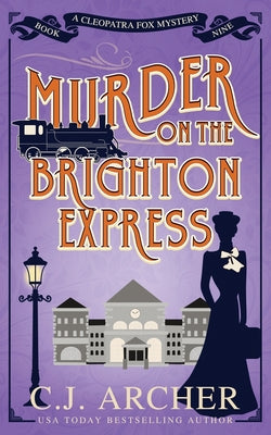 Cover Image for Murder on the Brighton Express -- C. J. Archer, Paperback