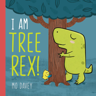 Cover Image for I Am Tree Rex! -- Mo Davey, Hardcover