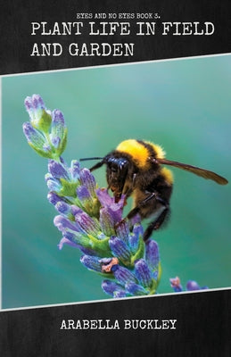 Cover Image for Plant Life in Field and Garden -- Arabella Buckley, Paperback