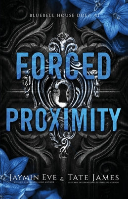 Cover Image for Forced Proximity -- Tate James, Paperback
