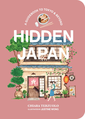 Cover Image for Hidden Japan: A Guidebook to Tokyo & Beyond -- Chiara Terzuolo, Hardcover