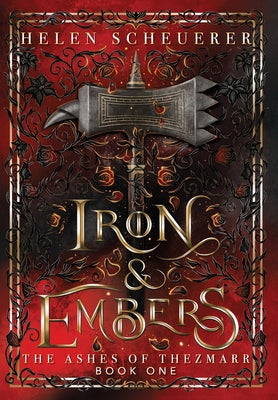 Cover Image for Iron & Embers: An epic fantasy romance -- Helen Scheuerer, Hardcover