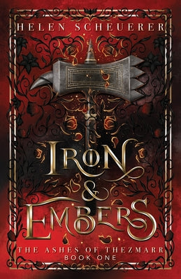Cover Image for Iron & Embers: An epic fantasy romance -- Helen Scheuerer, Paperback