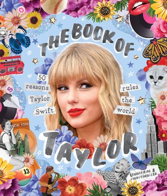 Cover Image for The Book of Taylor: 50 Reasons Taylor Swift Rules the World -- Billie Oliver, Hardcover