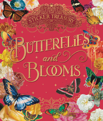 Cover Image for The Sticker Treasury of Blooms and Butterflies: An Eclectic Book of Stickers for Journaling, Collaging, Scrapbooking and More -- Smith Street Books, Hardcover