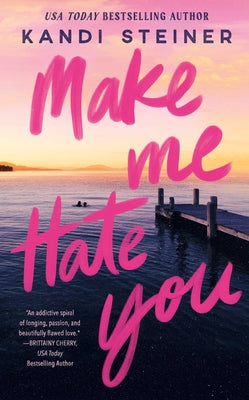 Cover Image for Make Me Hate You -- Kandi Steiner, Paperback