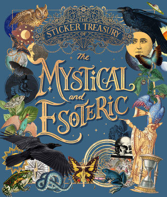 Cover Image for The Sticker Treasury of the Mystical and Esoteric: An Eclectic Book of Stickers for Journaling, Collaging, Scrapbooking and More -- Smith Street Books, Hardcover