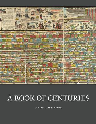 Cover Image for A Book of Centuries (bc & ad edition) -- Living Book Press, Paperback