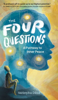 Cover Image for The Four Questions: A Pathway to Inner Peace -- Vaisesika Dasa, Hardcover