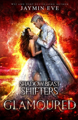 Cover Image for Glamoured: Shadow Beast Shifters Book 6 -- Jaymin Eve, Paperback
