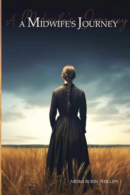 Cover Image for A Midwife's Journey -- Niomi Rohn Phillips, Paperback