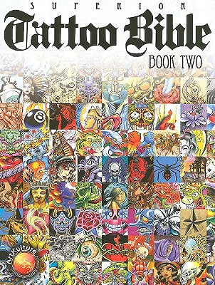 Cover Image for Tattoo Bible Book Two -- Superior Tattoo, Paperback