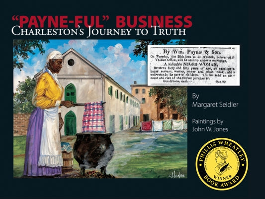 Cover Image for Payne-Ful Business: Charleston's Journey to Truth -- Margaret Seidler, Hardcover