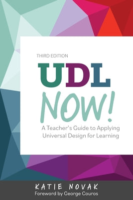 Cover Image for UDL Now!: A Teacher's Guide to Applying Universal Design for Learning -- Katie Novak, Paperback