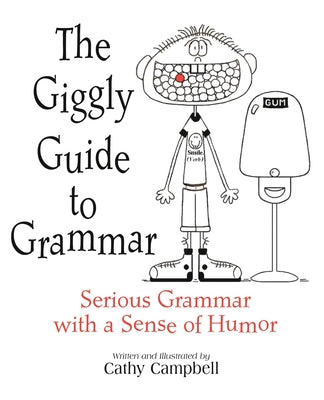 Cover Image for The Giggly Guide to Grammar: Serious Grammar with a Sense of Humor -- Cathy Campbell, Paperback
