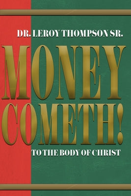 Cover Image for Money Cometh! To The Body of Christ -- Leroy Thompson, Paperback