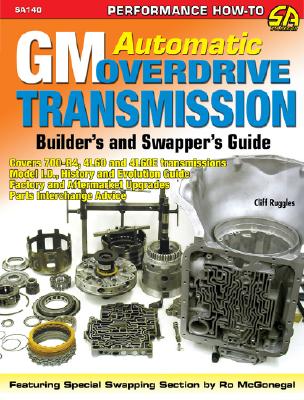 Cover Image for GM Automatic Overdrive Transmission Builder's and Swapper's Guide: Covers 700-R4, 4l60 and 4l60e Transmissions -- Cliff Ruggles, Paperback