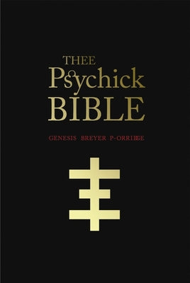 Cover Image for Thee Psychick Bible: Thee Apocryphal Scriptures Ov Genesis Breyer P-Orridge and Thee Third Mind Ov Thee Temple Ov Psychick Youth -- Genesis Breyer P-Orridge, Paperback