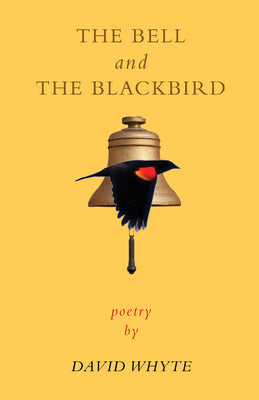 Cover Image for The Bell and the Blackbird -- David Whyte, Paperback