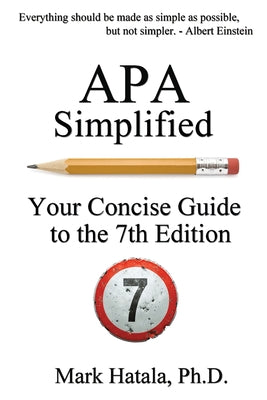 Cover Image for APA Simplified: Your Concise Guide to the 7th Edition -- Mark Hatala, Paperback