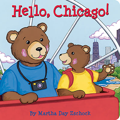 Cover Image for Hello, Chicago! -- Martha Day Zschock, Board Book