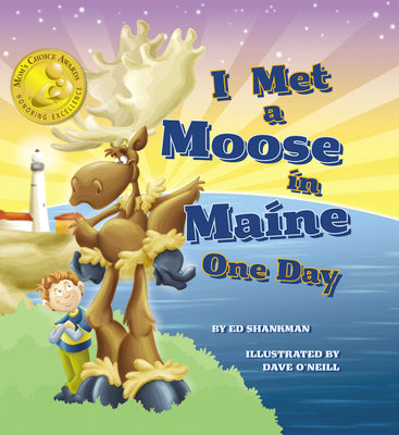 Cover Image for I Met a Moose in Maine One Day -- Ed Shankman, Hardcover