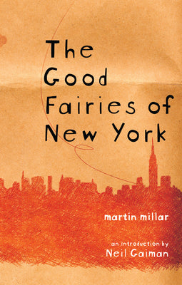 Cover Image for The Good Fairies of New York -- Martin Millar, Paperback