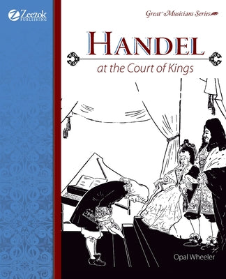 Cover Image for Handel at the Court of Kings -- Opal Wheeler, Paperback