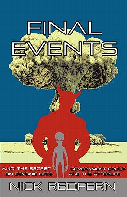 Cover Image for FINAL EVENTS and the Secret Government Group on Demonic UFOs and the Afterlife -- Nick Redfern, Paperback