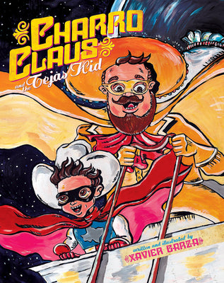 Cover Image for Charro Claus and the Tejas Kid -- Xavier Garza, Hardcover
