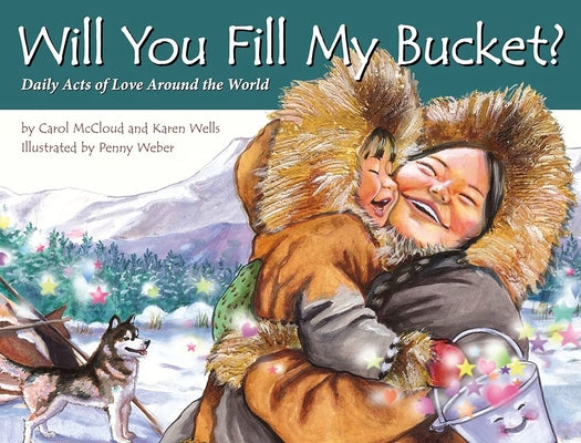 Cover Image for Will You Fill My Bucket? -- Carol McCloud, Hardcover