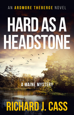 Cover Image for Hard as a Headstone: A Maine Mystery -- Richard J. Cass, Paperback