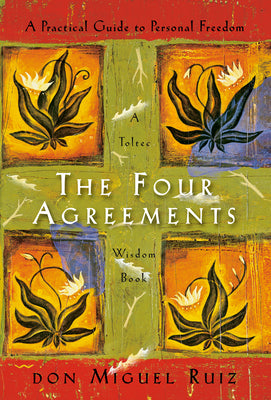 Cover Image for The Four Agreements: A Practical Guide to Personal Freedom -- Don Miguel Ruiz, Hardcover