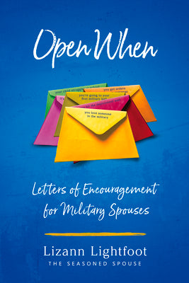 Cover Image for Open When: Letters of Encouragement for Military Spouses -- Lizann Lightfoot, Paperback