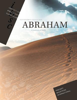 Cover Image for Abraham - Journey of Faith (Inductive Bible Study Curriculum Workbook) -- Precept Ministries International, Paperback