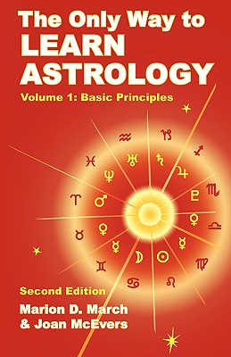 Cover Image for The Only Way to Learn Astrology, Volume 1, Second Edition -- Marion D. March, Paperback