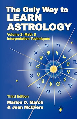 Cover Image for The Only Way to Learn about Astrology, Volume 2, Third Edition -- Marion D. March, Paperback